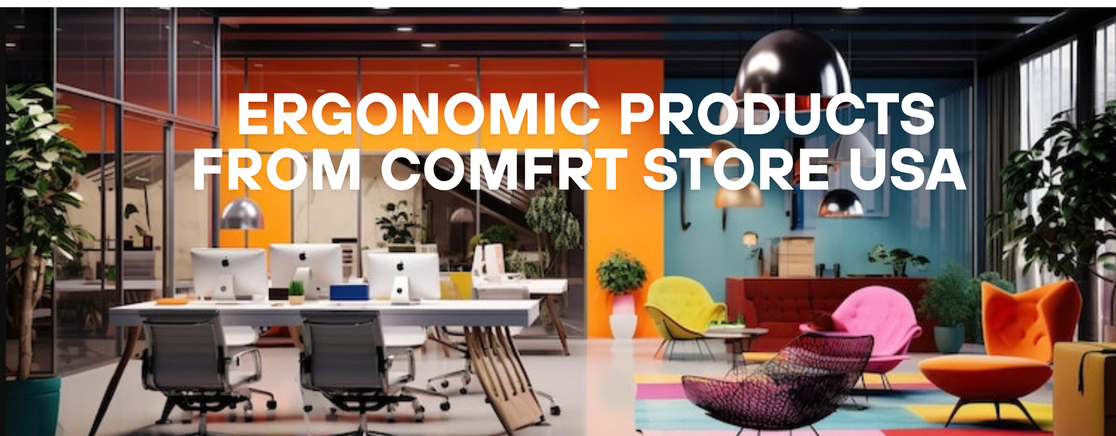 Top 7 Ergonomic Products from Comfrt Store That Will Change Your Work-from-Home Game