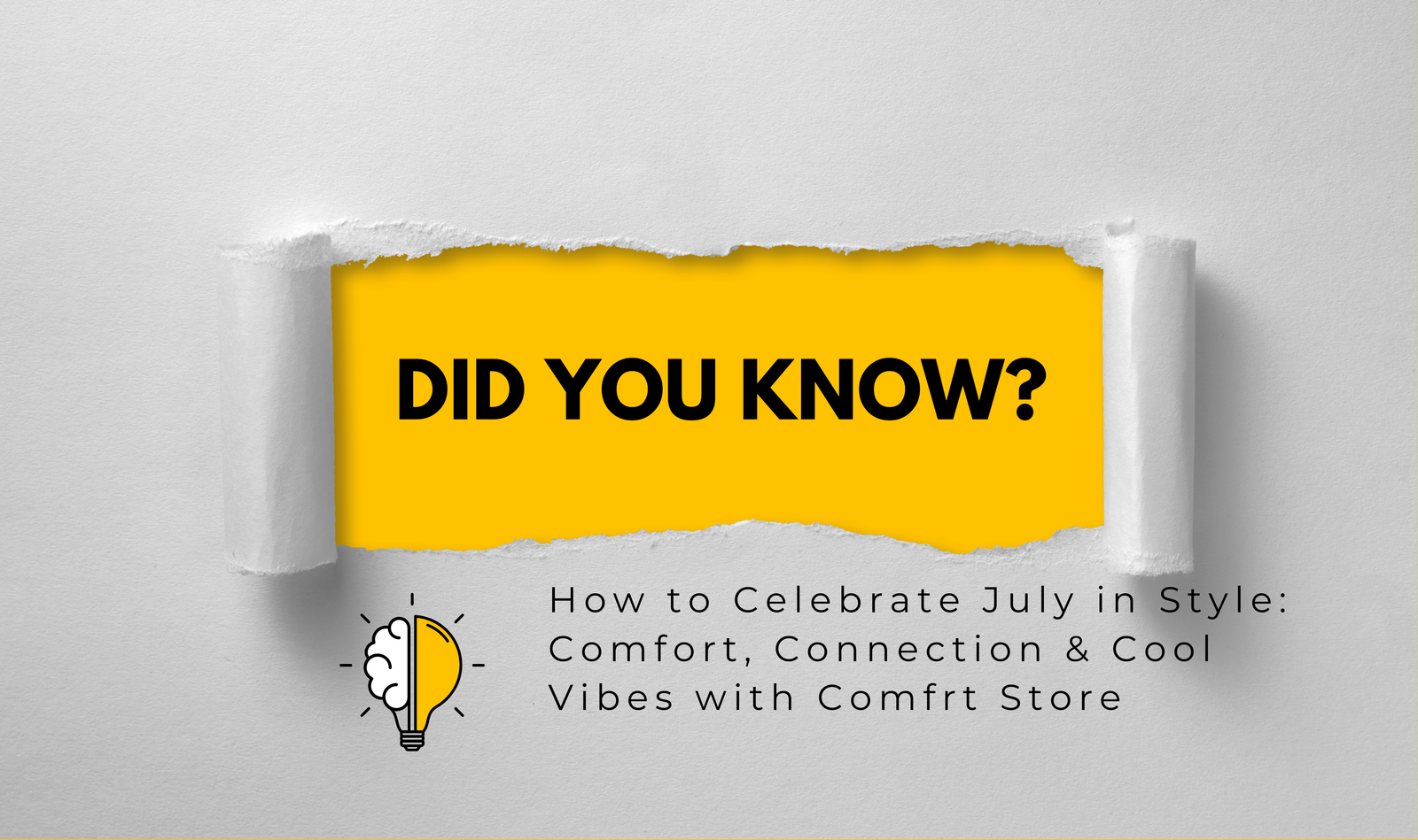 Celebrate July in Style: Comfort, Connection & Cool Vibes with Comfrt Store
